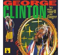 Clinton George - Hey Man Smell My Finger