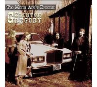 Clinton Gregory - Too Much Ain't Enough