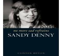 Clinton Heylin No More Sad Refrains: Sandy Denny Paperback Book Clinton Heylin Multicolor