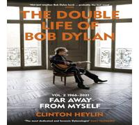 The Double Life of Bob Dylan Volume 2: 1966-2021: 'Far away from Myself'