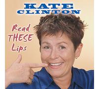 Clinton, Kate - Read These Lips