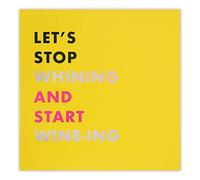 Clintons: Let's Stop Whining and Start Wine-Ing!!!, Birthday Card Open, 159x159mm