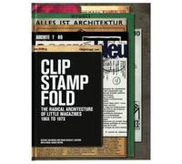 Clip, Stamp, Fold: The Radical Architecture of Little Magazines 196X to 197X