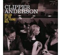 Clipper Anderson - Ballad of the Sad Young Men [New CD]