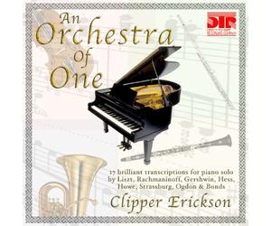 Clipper Erickson - Orchestra of One, Volume 2, Works by Ravel, Copland, Bach, Wagner, Saint-Saëns, and Mussorgsky