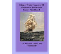 Clipper Ship Voyages of Aberdeen Sailmaker James Mackland