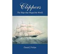 Clippers: The Ships That Shaped the World