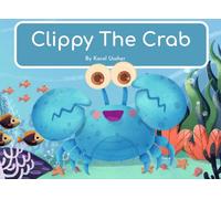 Clippy The Crab: A Story of Diversity & Inclusion in the Sea