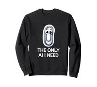 Clippy - The Only AI I Need Paper Clip Sweatshirt