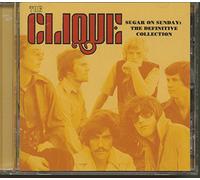 Clique - Sugar On Sunday: The Definitive Collection