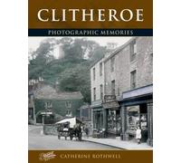 Clitheroe: Photographic Memories