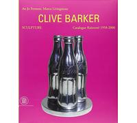 Clive Barker: Sculpture : Catalogue Raisonné 1958-2000