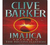 Clive Barker The Reconciliation: Imajica, Volume 2 Paperback Book Clive Barker Multicolor