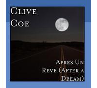 Clive Coe - Apres Un Reve (After a Dream)