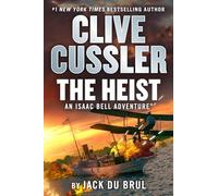 Clive Cussler the Heist (Isaac Bell Adventure)