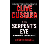 Clive Cussler the Serpent's Eye (Sam and Remi Fargo Adventure)