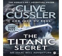 Clive Cussler The Titanic Secret : Isaac Bell #11 Paperback Book Clive Cussler Multicolor