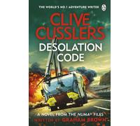 Clive Cussler’s Desolation Code: A high-octane NUMA thriller of bio-engineered creatures, rogue AI and a terrifying global conspiracy. (The NUMA Files)