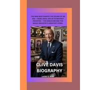 CLIVE DAVIS BIOGRAPHY: THE MAN WHO SHAPED THE SOUND OF AN ERA - FROM JANIS JOPLIN TO WHITNEY HOUSTON - THE GENIUS BEHIND THE MUSIC INDUSTRY’S GREATEST STARS.