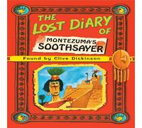 Clive Dickinson The Lost Diary of Montezuma's Soothsayer N/A Book Clive Dickinson Multicolor