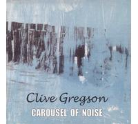 Clive Gregson - Carousal of Noise