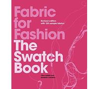 Fabric for Fashion: The Swatch Book Revised Second Edition
