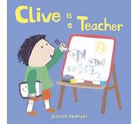Clive is a Teacher: 4 (Clive's Jobs, 4)