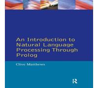 Clive Matthews An Introduction to Natural Language Processing Through Prolog Clive Matthews Multicolor