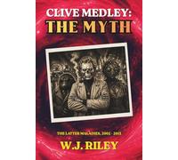 CLIVE MEDLEY: THE MYTH: THE LATER MALADIES, 2002 - 2013 (Clive Medley's Horror Odyssey)