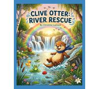 Clive Otter River Rescue (Kindness Crew - Nature's Helpful Heroes)