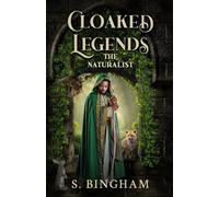 Cloaked Legends: The Naturalist: The Naturalist