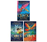Clock Of Stars By Francesca Gibbons 3 Books Collection Set (A Clock Of Stars: The Shadow Moth, A Clock Of Stars: Beyond The Mountains, A Clock Of Stars: The Greatest Kingdom)
