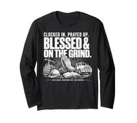 Clocked in Prayed Up Blessed On The Grind Faith Work Long Sleeve T-Shirt