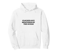 Clocked Out Mentored By The Ocean Pullover Hoodie