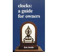Clocks: A Guide for Owners