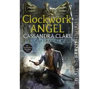 Clockwork Angel: Volume 1 (Infernal Devices)