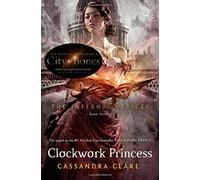 [[Clockwork Princess, Volume 3 (Infernal Devices)]] [By: Clare, Cassandra] [March, 2013]