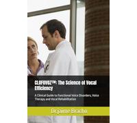 CLOFOVOZ™: The Science of Vocal Efficiency: A Clinical Guide to Functional Voice Disorders, Voice Therapy and Vocal Rehabilitation