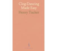 Clog-Dancing Made Easy: The Elements and Practice of That Art, Arranged, Simplified, and Corrected, With Examples