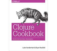 Clojure Cookbook: Recipes for Functional Programming