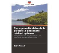 Clonage moléculaire de la glycérol-3-phosphate déshydrogénase: Clonage moléculaire d'un gène tolérant au sel provenant de Saccharomyces cerevisiae