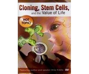 Cloning, Stem Cells, and the Value of Life