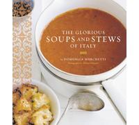 Clorious Soups and Stews of Italy