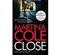 Close : A gripping thriller of power and protection