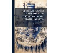 Close Air Support Command and Control at the Operational Level