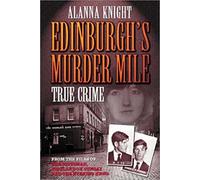 Close and Deadly: Chilling Murders in the Heart of Edinburgh