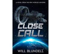 Close Call: A Novel from the New Worlds Universe
