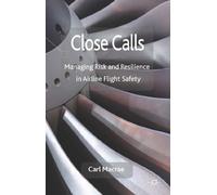 Close Calls: Managing Risk and Resilience in Airline Flight Safety
