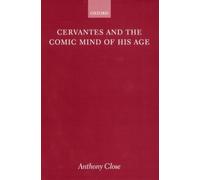 Close - Cervantes and the Comic Mind of His Age - New hardback or case - P555z