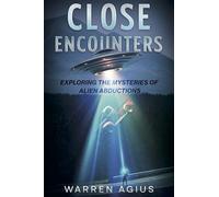 Close Encounters: Exploring the Mysteries of Alien Abductions